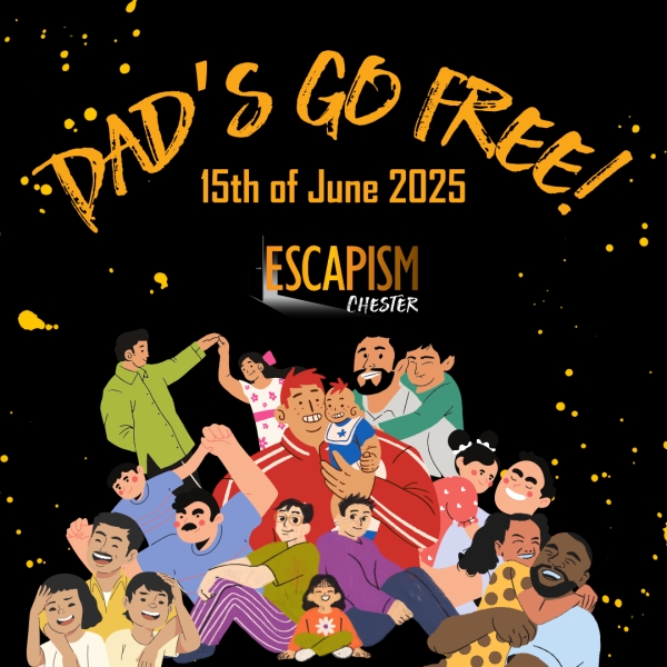 Dads Go FREE This Father's Day at Escapism Chester!